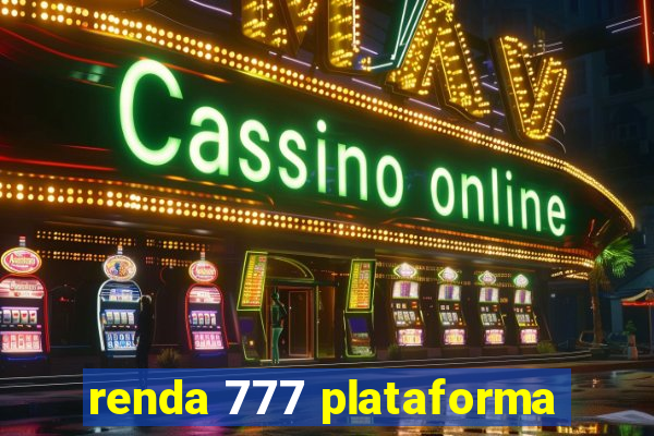 renda 777 plataforma